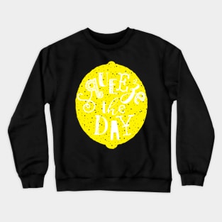 Squeeze the day lemon Crewneck Sweatshirt